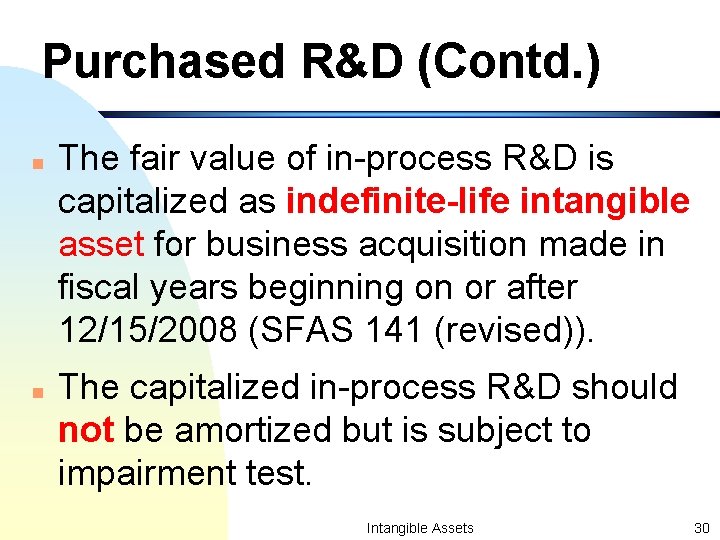 Purchased R&D (Contd. ) n n The fair value of in-process R&D is capitalized