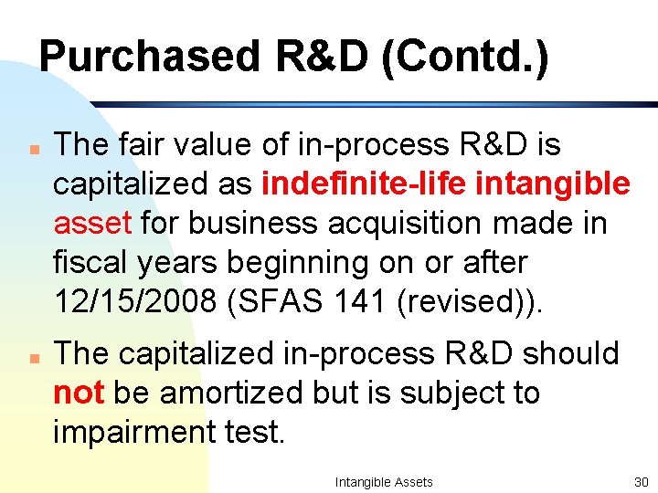 Purchased R&D (Contd. ) n n The fair value of in-process R&D is capitalized