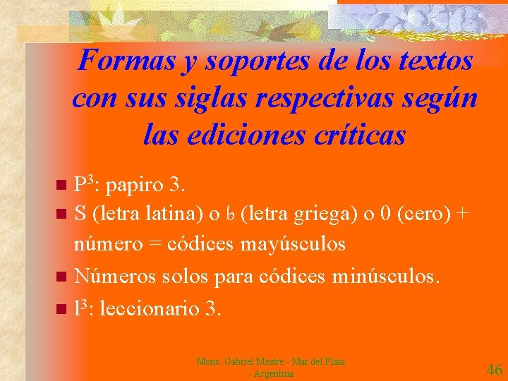 Formas y soportes de los textos con sus siglas respectivas según las ediciones críticas