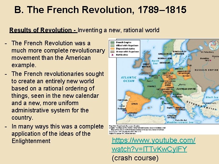 B. The French Revolution, 1789– 1815 Results of Revolution - Inventing a new, rational