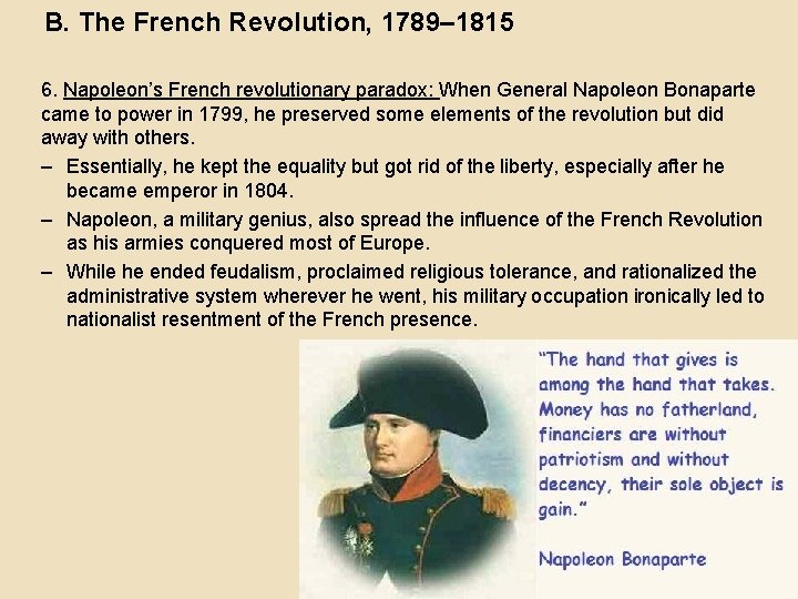 B. The French Revolution, 1789– 1815 6. Napoleon’s French revolutionary paradox: When General Napoleon