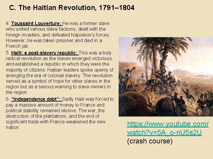 C. The Haitian Revolution, 1791– 1804 4. Toussaint Louverture: He was a former slave