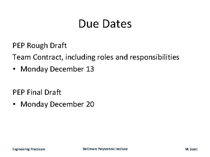 Due Dates PEP Rough Draft Team Contract, including roles and responsibilities • Monday December