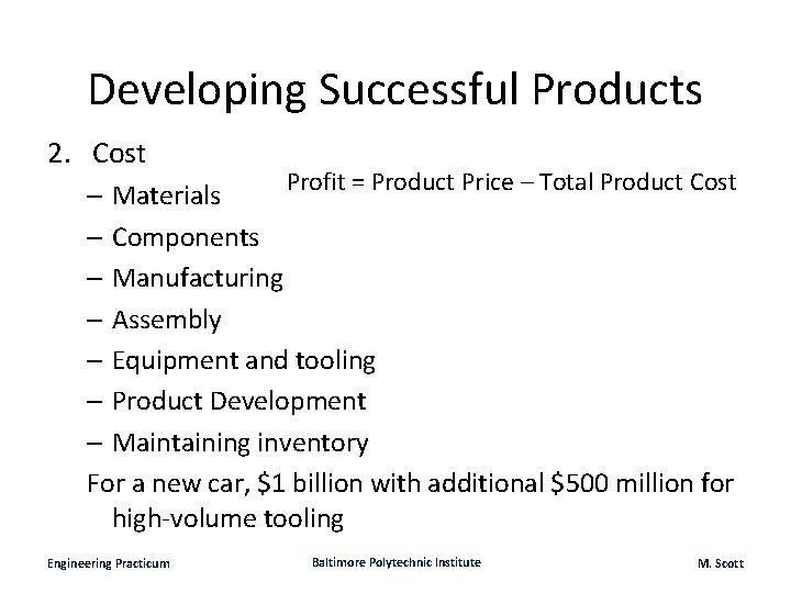 Developing Successful Products 2. Cost Profit = Product Price – Total Product Cost –
