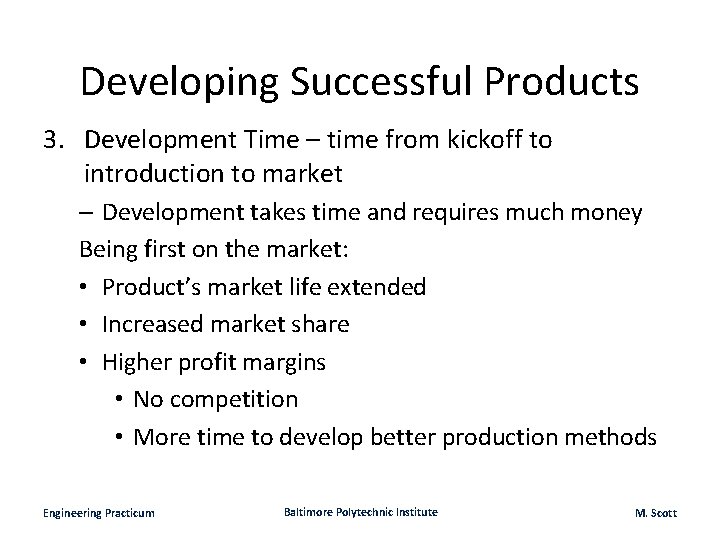 Developing Successful Products 3. Development Time – time from kickoff to introduction to market