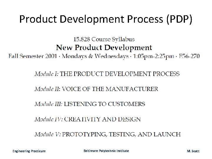 Product Development Process (PDP) Engineering Practicum Baltimore Polytechnic Institute M. Scott 