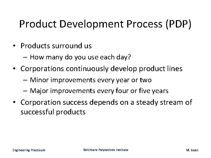 Product Development Process (PDP) • Products surround us – How many do you use