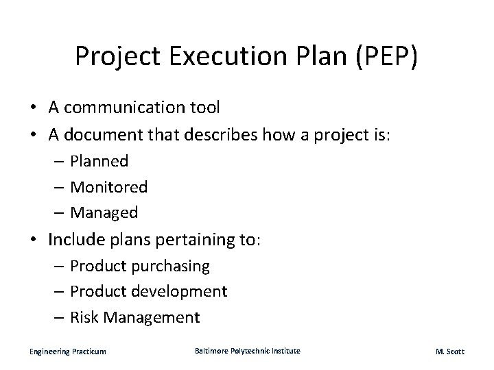 Project Execution Plan (PEP) • A communication tool • A document that describes how