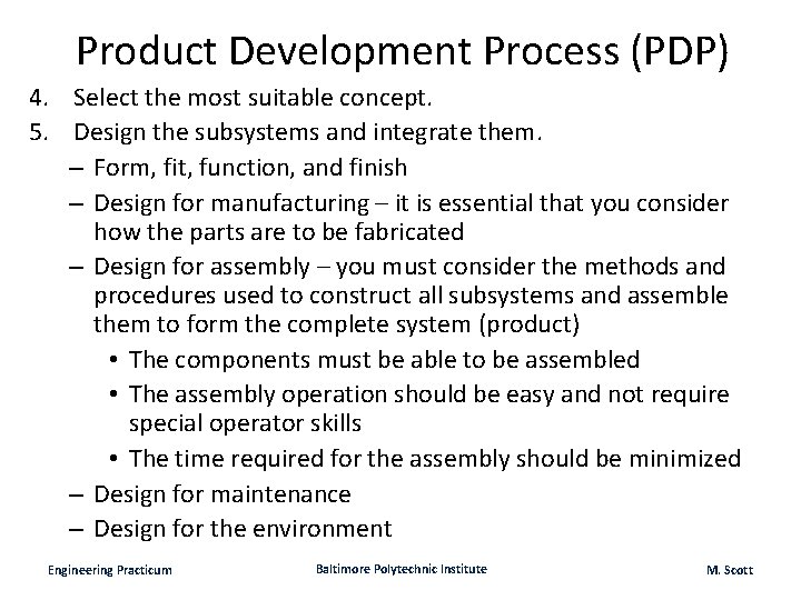 Product Development Process (PDP) 4. Select the most suitable concept. 5. Design the subsystems