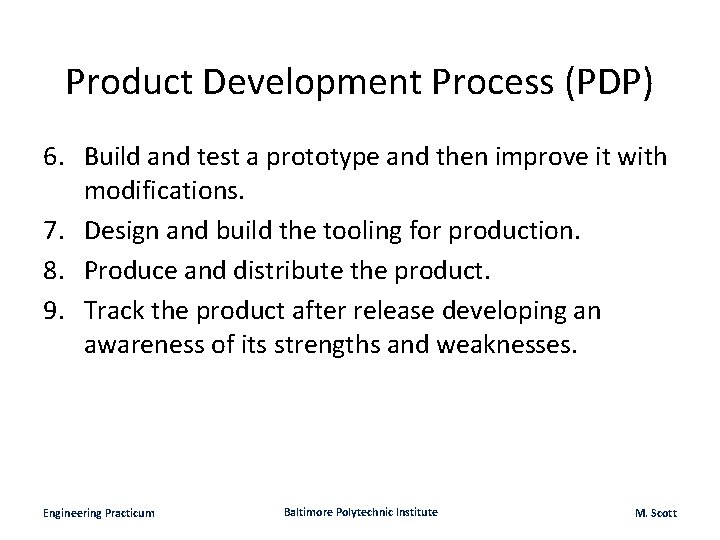 Product Development Process (PDP) 6. Build and test a prototype and then improve it