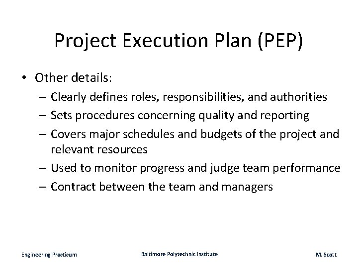 Project Execution Plan (PEP) • Other details: – Clearly defines roles, responsibilities, and authorities