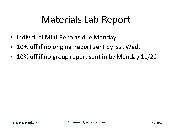 Materials Lab Report • Individual Mini-Reports due Monday • 10% off if no original