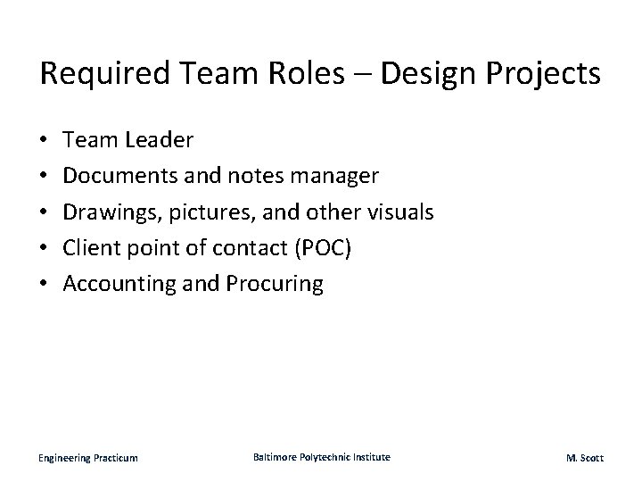 Required Team Roles – Design Projects • • • Team Leader Documents and notes