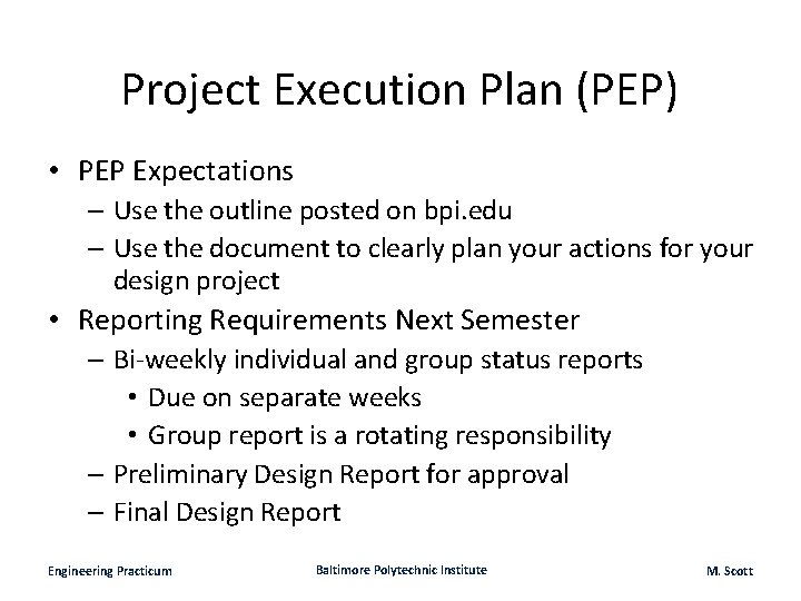 Project Execution Plan (PEP) • PEP Expectations – Use the outline posted on bpi.