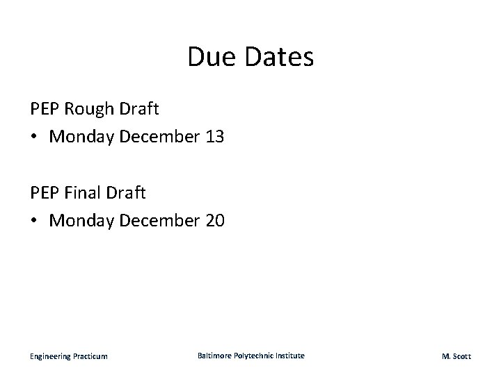 Due Dates PEP Rough Draft • Monday December 13 PEP Final Draft • Monday