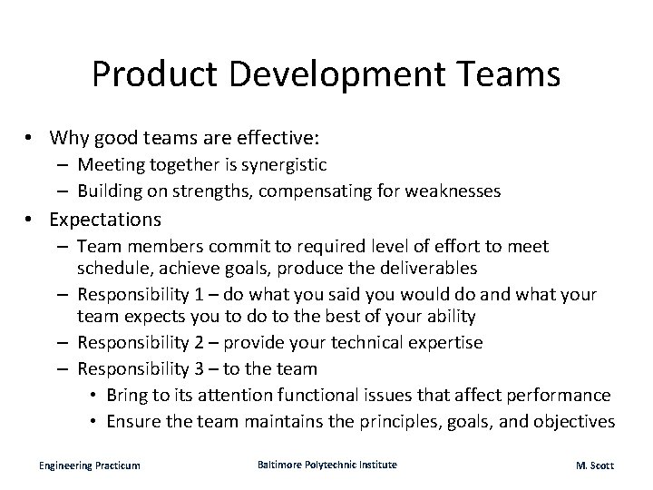 Product Development Teams • Why good teams are effective: – Meeting together is synergistic