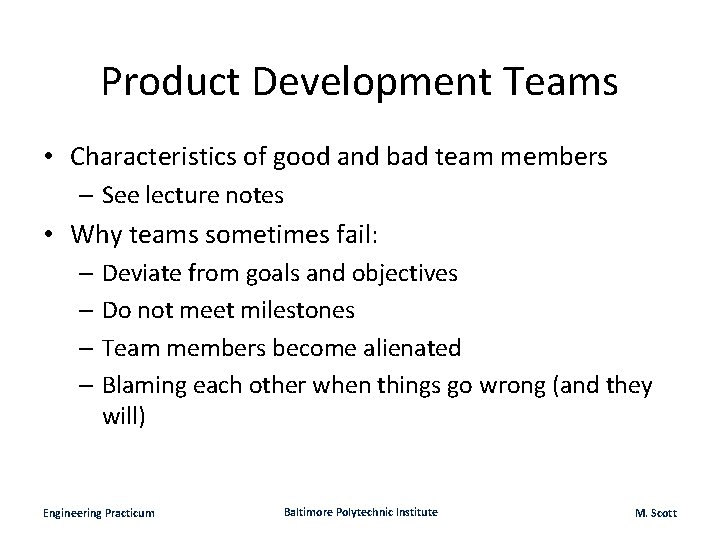 Product Development Teams • Characteristics of good and bad team members – See lecture