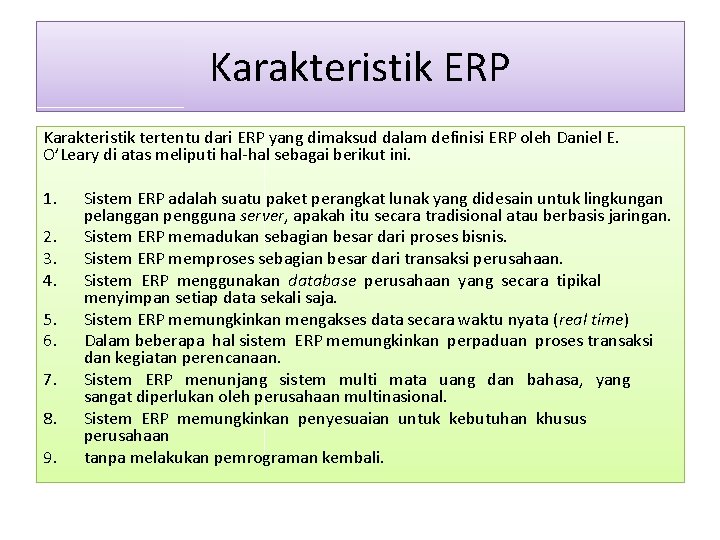 Karakteristik ERP Karakteristik tertentu dari ERP yang dimaksud dalam definisi ERP oleh Daniel E.