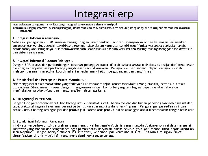 Integrasi erp Integrasi alasan penggunaan ERP, khususnya integrasi perencanaan dalam ERP meliputi informasi keuangan,