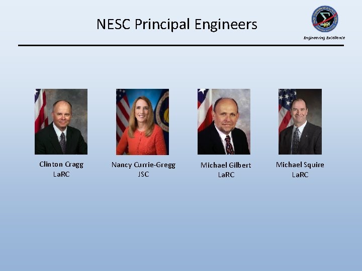 NESC Principal Engineers Engineering Excellence Clinton Cragg La. RC Nancy Currie-Gregg JSC Michael Gilbert