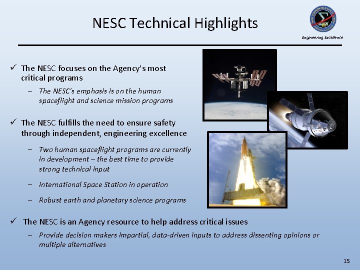 NESC Technical Highlights Engineering Excellence ü The NESC focuses on the Agency’s most critical