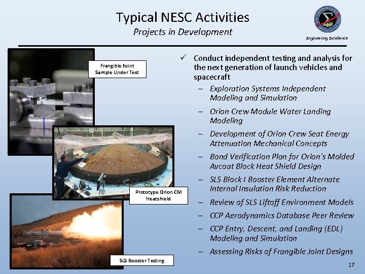 Typical NESC Activities Projects in Development Frangible Joint Sample Under Test Engineering Excellence ü