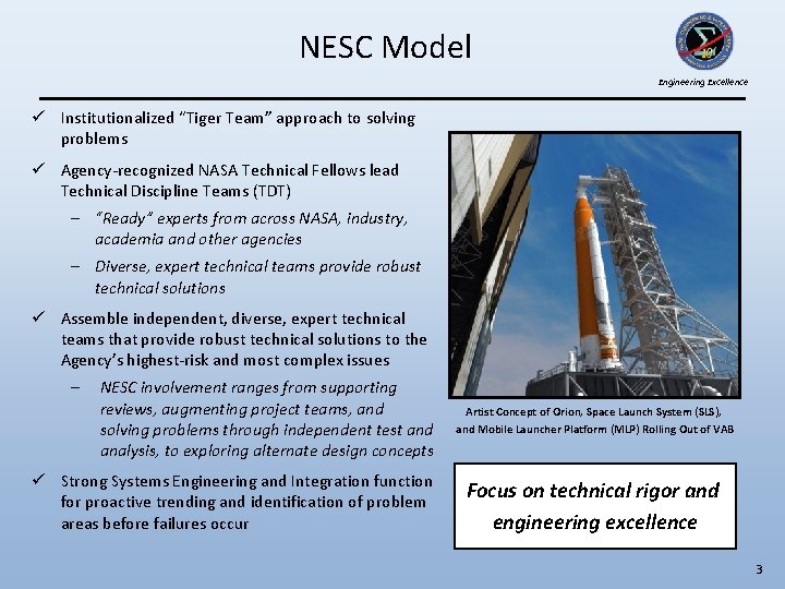 NESC Model Engineering Excellence ü Institutionalized “Tiger Team” approach to solving problems ü Agency-recognized
