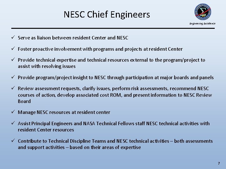 NESC Chief Engineers Engineering Excellence ü Serve as liaison between resident Center and NESC