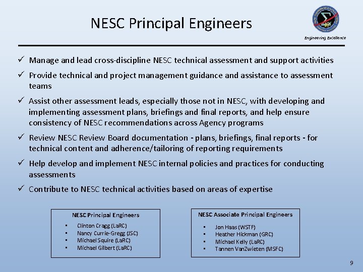 NESC Principal Engineers Engineering Excellence ü Manage and lead cross-discipline NESC technical assessment and