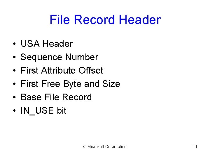 File Record Header • • • USA Header Sequence Number First Attribute Offset First