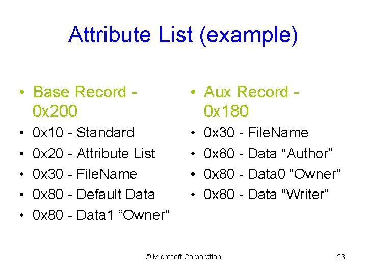 Attribute List (example) • Base Record 0 x 200 • Aux Record 0 x