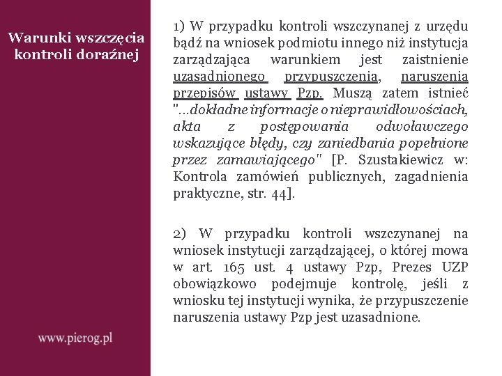 Warunki wszczęcia kontroli doraźnej 1) W przypadku kontroli wszczynanej z urzędu bądź na wniosek