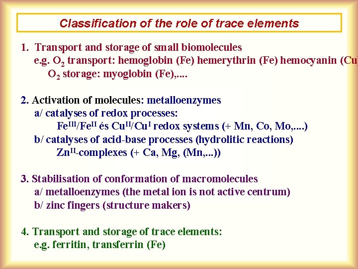 Classification of the role of trace elements 1. Transport and storage of small biomolecules