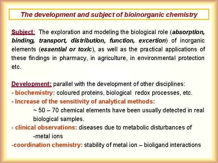 The development and subject of bioinorganic chemistry Subject: The exploration and modeling the biological