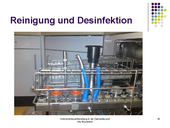 Reinigung und Desinfektion Instrumentenaufbereitung in der Zahnarztpraxis Ute Wurmstich 18 