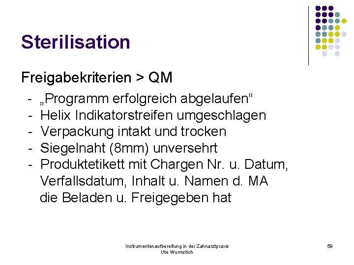 Sterilisation Freigabekriterien > QM - „Programm erfolgreich abgelaufen“ Helix Indikatorstreifen umgeschlagen Verpackung intakt und