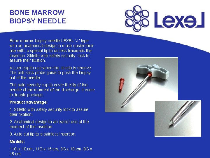 BONE MARROW BIOPSY NEEDLE Bone marrow biopsy needle LEXEL “J” type with an anatomical