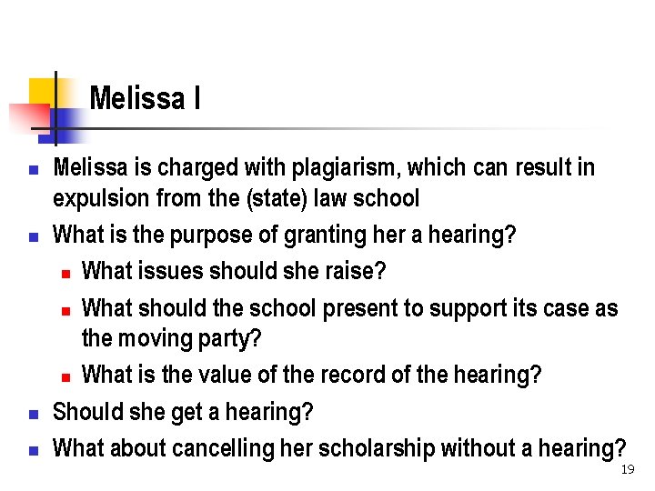 Melissa I n n Melissa is charged with plagiarism, which can result in expulsion