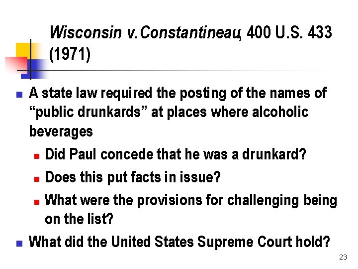 Wisconsin v. Constantineau, 400 U. S. 433 (1971) n n A state law required