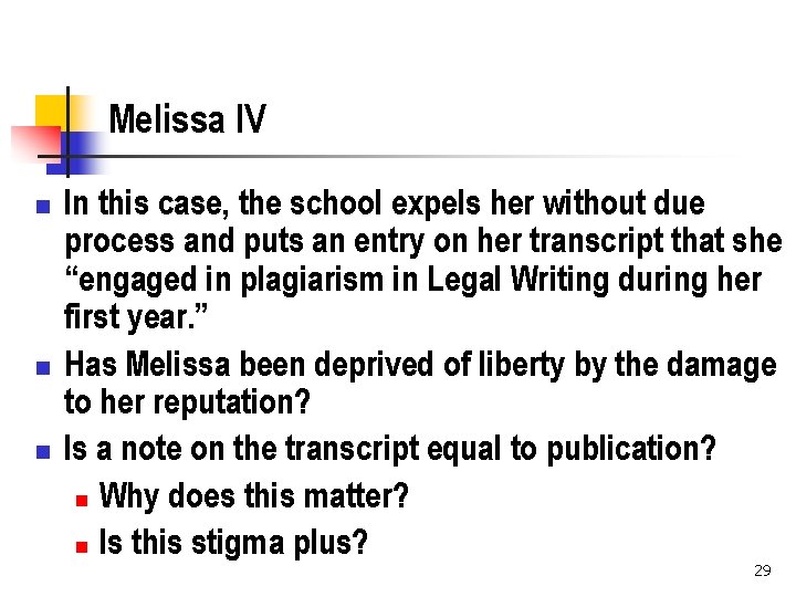 Melissa IV n n n In this case, the school expels her without due
