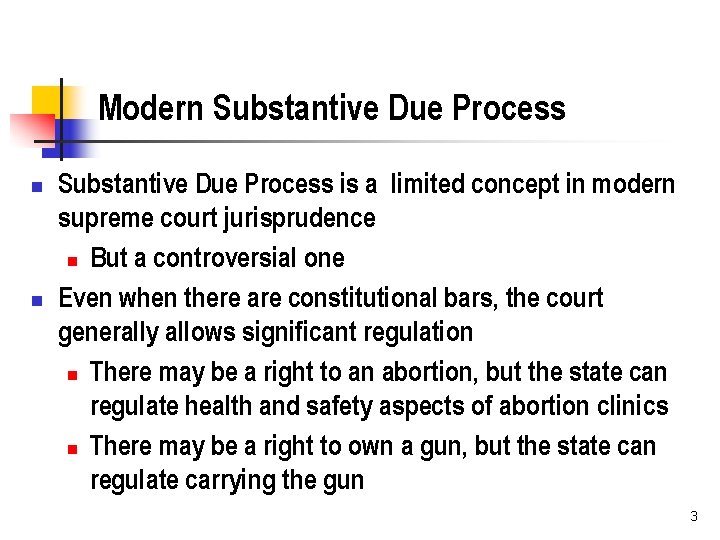 Modern Substantive Due Process n n Substantive Due Process is a limited concept in