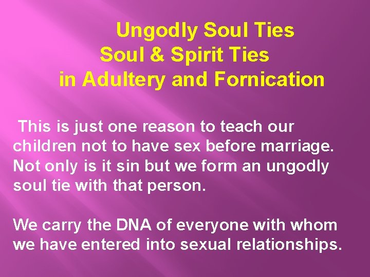 Ungodly Soul Ties Soul & Spirit Ties in Adultery and Fornication This is just