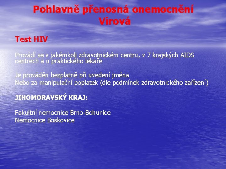 Pohlavně přenosná onemocnění Virová Test HIV Provádí se v jakémkoli zdravotnickém centru, v 7