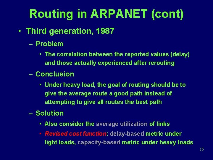 Routing in ARPANET (cont) • Third generation, 1987 – Problem • The correlation between