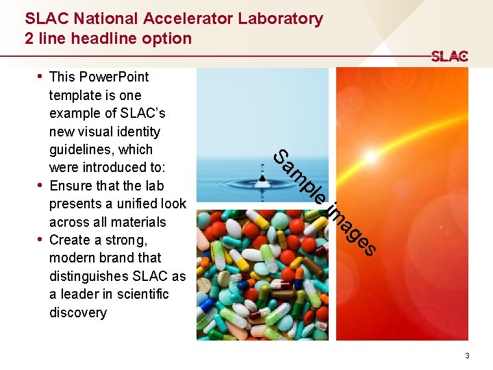 SLAC National Accelerator Laboratory 2 line headline option • This Power. Point e pl