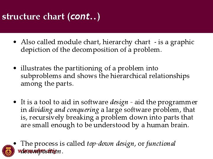 structure chart (cont. . ) • Also called module chart, hierarchy chart - is