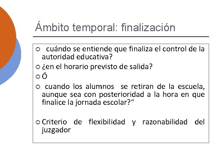 Ámbito temporal: finalización ¿cuándo se entiende que finaliza el control de la autoridad educativa?