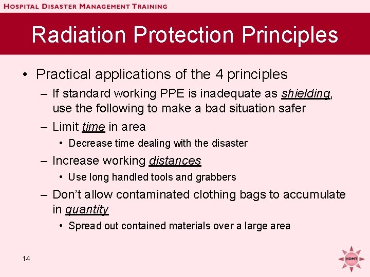 Radiation Protection Principles • Practical applications of the 4 principles – If standard working