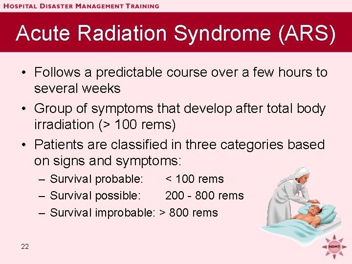 Acute Radiation Syndrome (ARS) • Follows a predictable course over a few hours to