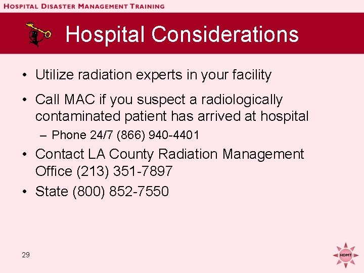 Hospital Considerations • Utilize radiation experts in your facility • Call MAC if you